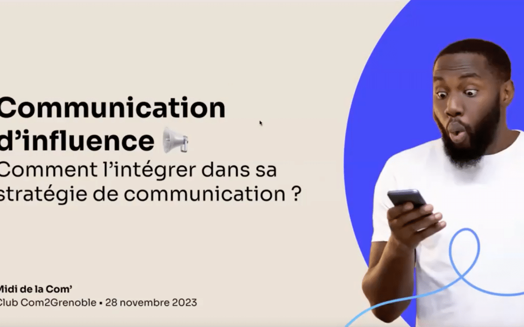 Retour sur la rencontre Communication d’influence